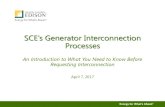 SCE’s Generator Interconnection Processes · SCE offers programs to help its customers generate their own power (become a “self -generator”). Self -generation allows SCE customers