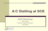 A/C Stalling at SCE - CERTS · 1 A/C Stalling at SCE DOE Workshop . Bob Yinger . Southern California Edison . 4/22/2008