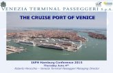 The Cruise Port of Venice - IAPH 2015€¦ · TOTAL SURFACE used by the passenger port : 290.000 sq.m. of of ground area of which 93.000 sq.m. of walkable covered spaces; 10 operational