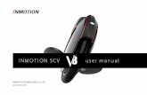 INMOTION SCV user manual...2018/01/30  · INMOTION SCV V8 restricts the maximum driving speed to avoid the dangers caused by driving too fast. When the unicycle driving speed When