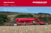 INNOVATIVE AND ROBUST TINE SEEDING TECHNOLOGY · Soil preparation, seeding, fertilisation, consolidation The Sprinter ST is a tine seeder that combines soil preparation, seeding and