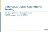 Defensive Cyber Operations Testing - ITEA...functions from cyber threats. Mitigate: – The ability to detect and respond to cyber-attacks, and assess resilience to survive attacks