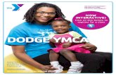 DODGE YMCA · 2015-06-01 · GROWING STRONG YOUTH PROGRAMS The Dodge YMCA provides after school, day and weekend programming for youth up to 18 years. We offer a host of programs