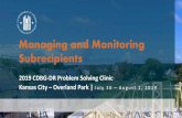 Managing and Monitoring Subrecipients - HUD Exchange · 2019-07-28 · Managing and Monitoring Subrecipients . 2019 CDBG -DR Problem Solving Clinic ... of a product or service in