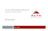 ALTA VENTURES MEXICO - USEmbassy.gov Ventures... · Alta Ventures Mexico – Overview Fund Alta Ventures Mexico Fund I L.P. Capital $70 Million Dollar Fund Performance stFirst year
