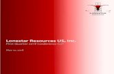 Lonestar Resources US, Inc.€¦ · First Quarter 2018 Conference Call May 14, 2018. 2 Forward‐Looking Statements Safe Harbor & Disclaimer Lonestar Resources US, Inc. cautions that