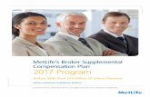 MetLife’s Broker Supplemental Compensation Plan 2017 Program › content › dam › metlifecom › us › homepag… · MetLife’s Broker Supplemental Compensation Plan 2017 Program