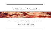 Meditaci n. Brian Weiss - Bienestaryautoayuda › files › MEDITACION--Brian... · PDF file 2018-09-25 · regresión a vidas pasadas En mi primer libro, Muchas vidas, muchos maestros,