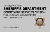 Los Angeles County SHERIFF’S DEPARTMENT · 2019-05-25 · Los Angeles County SHERIFF’S DEPARTMENT ... July - December 2016 Community Partnerships Bureau 0 1 2 Criminal Conduct