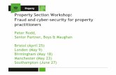 Property Section Workshop: Fraud and cyber-security for property practitioners · 2017-05-10 · Property Section Workshop: Fraud and cyber-security for property practitioners Peter