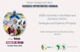 AfDB’s Activities in the Water and Sanitation Sector ... · 3. AfDB’s Engagement in Water Sector Water Development & Sanitation Dept. (AHWS) AHWS leads Bank’s work on promotion