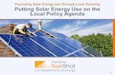 Promoting Solar Energy Use Through Local Planning Putting ... · PDF file Promoting Solar Energy Use Through Local Planning Putting Solar Energy Use on the ... –Integrating Solar
