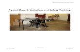 Wood Shop Orientation and Safety Training · Wood Shop Orientation and Safety Training is intended to: Familiarize students with the Wood Shop and its resources Introduce students