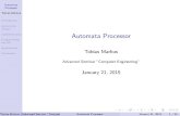 Automata Introduction Automaton Automata Processor · Automata Processor Tobias Markus Introduction Automaton Theory Implementation Programming the AP Applications Conclusion 1 Introduction