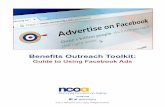 Benefits Outreach Toolkit - NCOA...Benefits Outreach Toolkit: Guide to Using Facebook Ads Guide to Using Facebook Ads If your organization is interested in using Facebook advertising