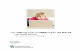 Mobbning och kränkningar på nätet - goteborg.se · 2018-02-22 · 1 Mobbning och kränkningar på nätet – vad skolan kan göra är tänkt att fungera som vägledning för personal