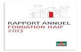 Rapport annuel Fondation MAIF 2013 › pieces-jointes › mf-rapport... · PDF file 2014-09-11 · Rapport annuel Fondation MAIF 2013 La Fondation MAIF aura vingt-cinq ans en 2014.