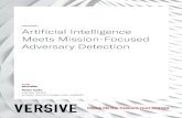 Artificial Intelligence Meets Mission-Focused Adversary Detection · 2018-04-16 · Current approaches to defending against cyber adversaries are failing to keep pace with threat