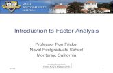 Introduction to Factor Analysis - Facultyfaculty.nps.edu/rdfricke/OA4109/Lecture 10-1 -- Factor Analysis.pdf · Introduction to Factor Analysis! Professor Ron Fricker! Naval Postgraduate
