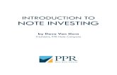 IntroductIon to note InvestIng€¦ · Introduction to Note Investing by Dave Van Horn 5 it all. On the first day of class, he took out our textbook and said, “There’s nothing