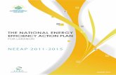 NEEAP 2012 - RCREEE · Lebanon 2011-2015, or NEEAP. Following many reviews and updates, the Ministry of Energy and Water adopted the NEEAP on 21 December 2010 and forwarded this important