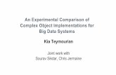 An Experimental Comparison of Complex Object Implementations …ruleml.org › talks › KiaTeymourian-ComplObjImps4BigDataSys... · 2018-06-28 · Partially Published in: Sourav