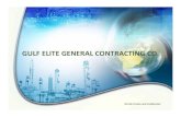 GULF ELITE GENERAL CONTRACTING CO. · Quality Control, ISO 9001:2015 Certified with an in‐place QA/QC Department overseeing construction procurement, including third party inspection