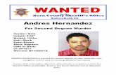 Bakersfield, CA Andres Hernandez · ANDRES HERNANDEZ is wanted f sec d degree murder, vehicular man-slaughter, and hit and run causing death/seri ˘s injury. Any e with inf ma" ab