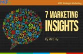 MKF 7 Marketing Insights 2018 › wp-content › uploads › 201… · marketer for years. Start by gathering all the information. Create a baseline of your existing efforts using