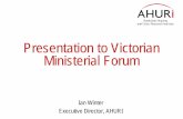 Presentation to Victorian Ministerial Forum · Presentation to Victorian Ministerial Forum Ian Winter . Executive Director, AHURI ... Overview the policy interventions that are fit