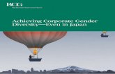 Achieving Corporate Gender Diversity-Even in Japan · 4 Achieving Corporate Gender Diversity—Even in Japan The Challenges That Hold Japan Back Although the proportion of women in