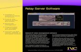 Relay Server Software - IVCRelay Server Software IVC’s Relay Server software is the camera management and control center of our video system. This enterprise application allows for