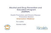 Alcohol and Drug Prevention and Education Program (ADPEP) · Grantee submits to HPCDP, a Biennial Alcohol and Drug Prevention and Education Program plan which details strategies to