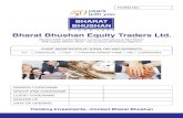 BHARAT BHUSHAN EQUITY TRADERS LIMITED€¦ · For any grievance/dispute please contact BHARAT BHUSHAN EQUITY TRADERS LIMITED. at the above address or email id-investorgrievance@bharatbhushan.com