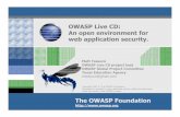 OWASP Live CD: An open environment for web application ... · Project History Started as a Summer of Code 2008 project SoC Project to update previous OWASP Live CD Autumn of Code