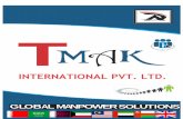 INTERNATIONAL PVT. LTD. Brochure.pdf · 2019-11-27 · TMAK INTERNATIONAL is a recruitment firm specializing in the placement of professionals for management, skilled, semi-skilled
