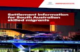 Settlement information for South Australian skilled ... 2Settlement information for South Australian skilled migrants Settlement inormation or South Australian skilled migrants Being