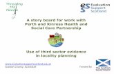 A story board for work with Perth and Kinross Health and Social … · 2018-04-29 · social care outcomes Perth and Kinross: Use of third sector evidence Locality planning reporting