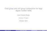 Class group and unit group computation for large degree ...iml.univ-mrs.fr/ati/geocrypt2013/slides/biasse1.pdf · Diophantine equations. The Pell equation For >0, solving x2 y2 =