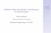 Between order and disorder: Hamiltonians for Quasicrystals · Spectral properties of H(!) can be translated into qualitative properties of solutions of (SE). The speci c form of (dis-)order