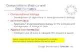 Computational Biology and Bioinformaticscschweikert/cisc4020/sequenceData… · Computational Biology and Bioinformatics • Computational biology – Development of algorithms to