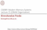 CS698Y: Modern Memory Systems Lecture-15 (DRAM Organization) · CS698Y: Modern Memory Systems Lecture-15 (DRAM Organization) Biswabandan Panda ... 64 bits 16 16 16 16 Bank Row Column