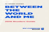 TA-NEHISI COATES BETWEEN THE WORLD AND MEfirstyear.ku.edu › sites › firstyear.ku.edu › files › ... · Ta-Nehisi Coates’ Between the World and Me with you. It is a challenging