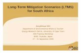 Long-Term Mitigg()ation Scenarios (LTMS) for South Africa · 2020-02-06 · Long-Term Mitigg()ation Scenarios (LTMS) for South Africa Jongikhaya WitiJongikhaya Witi Department of