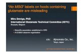 No MSG” labels on foods containing glutamate are misleading€¦ · “No MSG” labels on foods containing glutamate are misleading Miro Smriga, PhD International Glutamate Technical