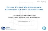 FUTURE VECTOR MICROPROCESSOR XTENSIONS …isca2016.eecs.umich.edu/wp-content/uploads/2016/07/7A-2.pdf2016/07/07  · Future Vector Microprocessor Extensions for Data Aggregations This