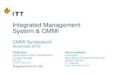 Integrated Management System & CMMI...Integrated Management System & CMMI CMMI Symposium November 2010 Philip Hohn Value Based Product Development Process Manager ITT ES Phillip.Hohn@itt.com