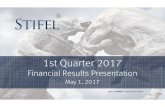 1st Quarter 2017 - Stifel › ... › Earnings › 2017 › 2017_Q1_Slides.pdf · 2017-05-01 · 1st Quarter 2017 Financial Results Presentation May 1, 2017. Disclaimer 1 ... Earnings