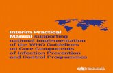 Interim Practical Manual supporting national …...Interim Practical Manual supporting national implementation of the WHO Guidelines on Core Components of Infection Prevention and