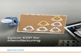 Epicor ERP for Manufacturing · Epicor ERP for manufacturing can help you achieve maximum efficiencies within the four walls of each plant, while providing cutting-edge technology